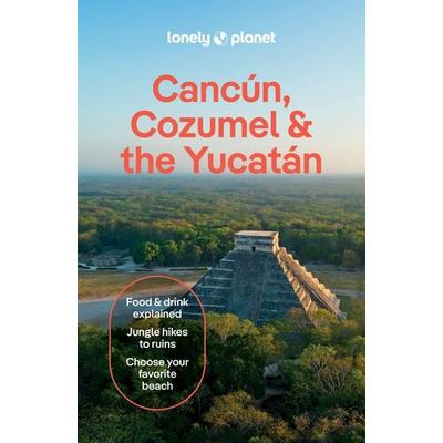 Lonely Planet Cancun, Cozumel & the Yucatan, Taschenbuch von , Lonely Planet, 978-1-83758-391-1