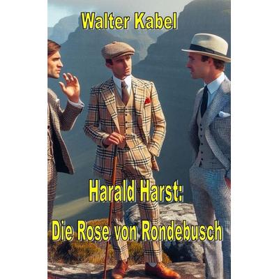 Walter-Kabel-Edition / Die Rose von Rondebusch, Taschenbuch von Walter Kabel, Epubli, 978-3-7598-8158-8