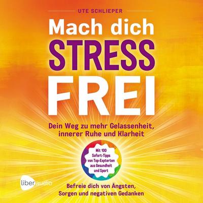 Mach Dich Stressfrei - Ute Schlieper, Audio, 4099995367072