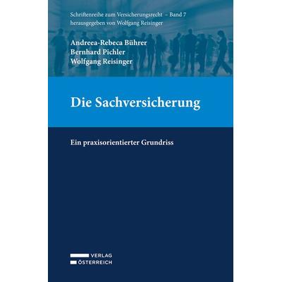 Die Sachversicherung, Taschenbuch von Andreea-Rebeca Bührer,Bernhard Pichler,Wolfgang Reisinger, Verlag Österreich, 978-3-7046-8877-4