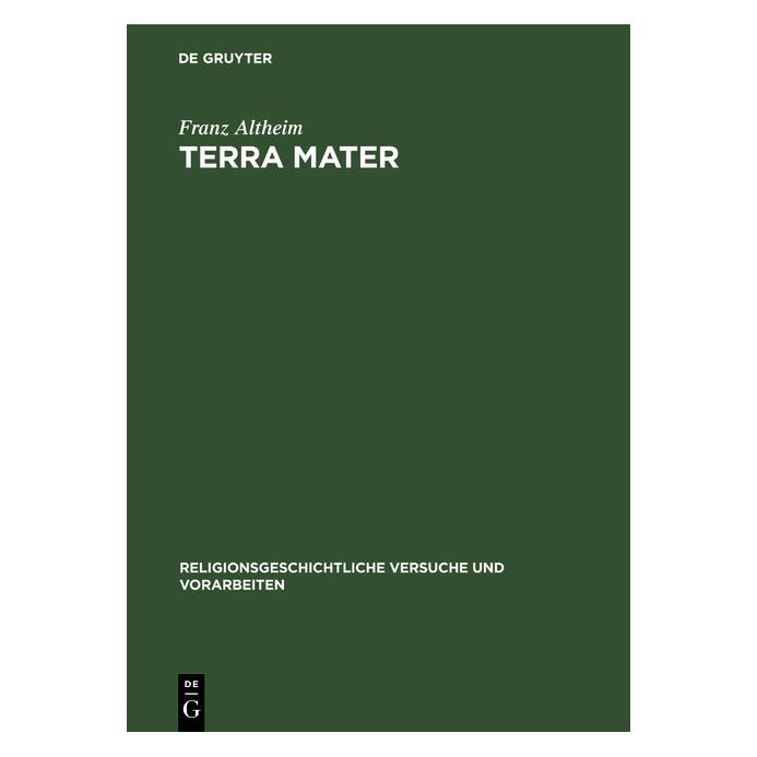 De Gruyter Altheim:Terra mater (Deutsch, Hardcover, Franz Altheim) (43019855)