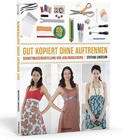 Steffani Lincecum - Gut kopiert ohne Auftrennen: Schnittmustererstellung von Lieblingskleidung - Preis vom 30.09.2026 09:01:18 h