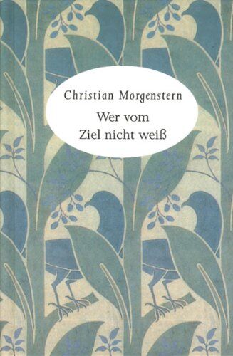 Christian Morgenstern - Wer vom Ziel nicht weiß: Mit Morgenstern durchs Jahr - Preis vom 09.10.2026 07:28:09 h