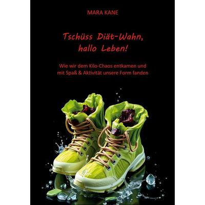 Tschüss Diät-Wahn, hallo Leben!, Taschenbuch von Mara Kane, BoD – Books on Demand, 978-3-8192-3060-8