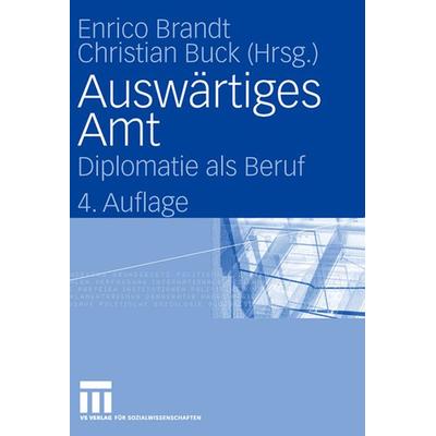 Auswärtiges Amt, Gebundene Ausgabe von Enrico Brandt,Christian F. Buck, VS Verlag für Sozialwissenschaften, 978-3-531-14723-9