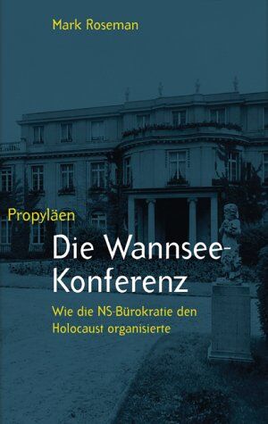 Mark Roseman - Die Wannsee-Konferenz. Wie die NS-Bürokratie den Holocaust organisierte - Preis vom 30.09.2026 09:01:18 h