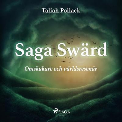 Saga Swärd – omskakare och världsresenär - Taliah Pollack, Audio, 9788711688656