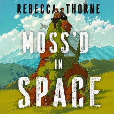 Moss'd In Space - Rebecca Thorne, Audio, 9781035076611