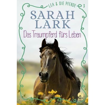 Lea und die Pferde - Das Traumpferd fürs Leben, Gebundene Ausgabe von Sarah Lark, Baumhaus