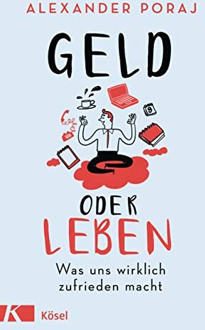 Alexander Poraj - Geld oder Leben: Was uns wirklich zufrieden macht - Preis vom 09.10.2026 07:28:09 h
