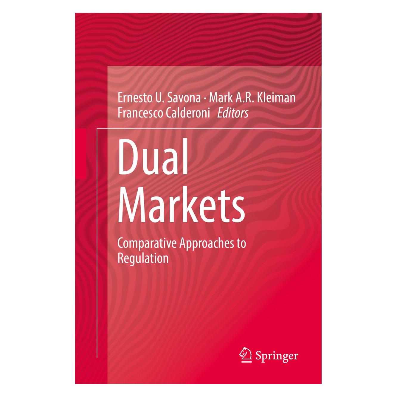 Springer Dual Markets (Englisch, Hardcover, Ernesto U. Savona, Francesco Calderoni, Mark A.R. Kleiman) (9783319653600)