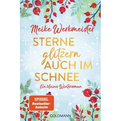Sterne glitzern auch im Schnee, Taschenbuch von Meike Werkmeister, Goldmann