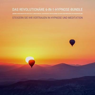 Das revolutionäre 6-in-1-Hypnose-Bundle: Moderne Hypnotherapie für tiefen Schlaf, Gewichtsverlust, Selbstheilung, positives Denken, ein hohes