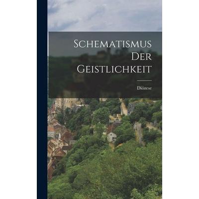 Schematismus der Geistlichkeit, Gebundene Ausgabe von Diözese, British Library, Historical Print Editions, 978-1-01-871526-1