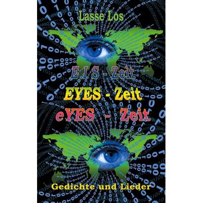 EIS-Zeit - EYES-Zeit - eYES-Zeit, Taschenbuch von Lasse Los, BoD – Books on Demand, 978-3-7543-9636-0