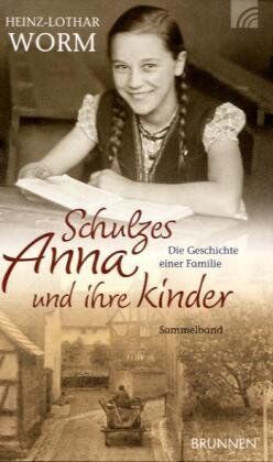 Heinz-Lothar Worm - Schulzes Anna und ihre Kinder: Die Geschichte einer Familie - Preis vom 01.10.2026 17:08:56 h