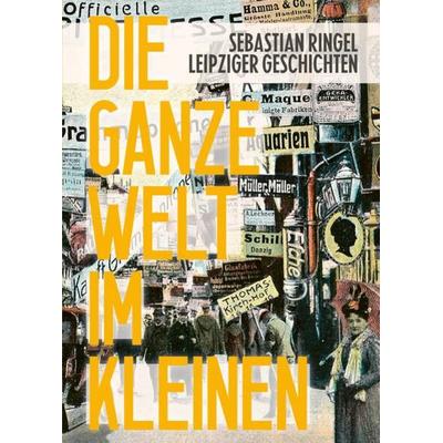 Die ganze Welt im Kleinen, Gebundene Ausgabe von Sebastian Ringel, Edition Überland Verlagsgesellschaft Mbh, 978-3-948049-23-2