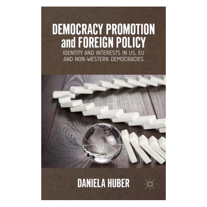 Palgrave Macmillan Uk Huber:Democracy Promotion and Foreign P (Englisch, Hardcover, D. Huber) (63327778)