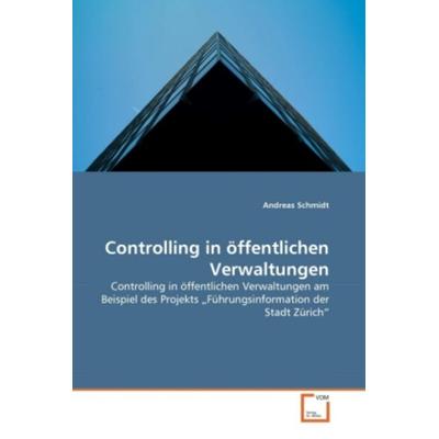 Schmidt, A: Controlling in öffentlichen Verwaltungen, Taschenbuch von Andreas Schmidt, VDM, 978-3-639-29681-5