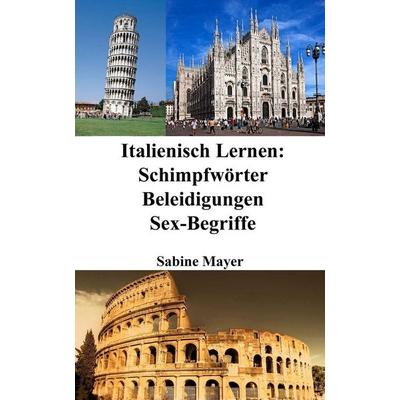 Italienisch Lernen, Taschenbuch von Sabine Mayer, Blurb