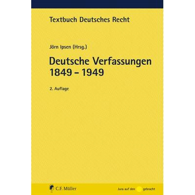 Deutsche Verfassungen 1849 - 1949, Taschenbuch von Jörn Ipsen, C.F. Müller, 978-3-8114-4152-1
