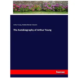 The Autobiography of Arthur Young, Belletristik von Arthur Young, Matilda Betham-Edwards