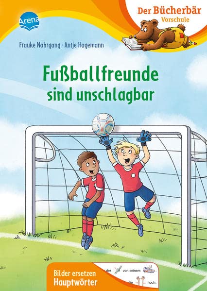 Frauke Nahrgang - Fußballfreunde sind unschlagbar: Der Bücherbär: Erstlesebuch für die Vorschule ab 5 Jahren. Fußballgeschichte. Bilder ersetzen Hauptwörter (Der Bücherbär: Vorschule. Bilder ersetzen Namenwörter) - Preis vom 09.10.2026 07:28:09 h