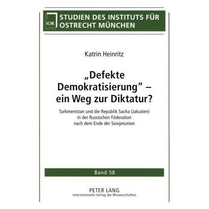 Peter Lang 'Defekte Demokratisierung' - ein Weg zur Diktatur? (Deutsch, Softcover, Katrin Heinritz) (56029810)