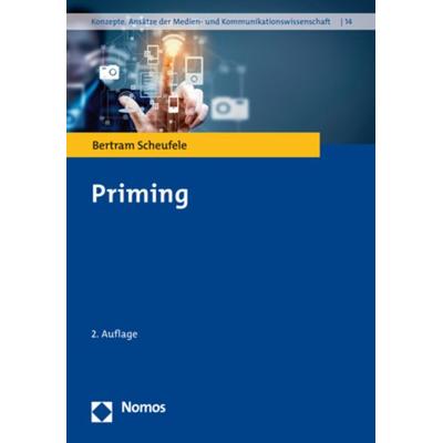 Priming, Taschenbuch von Bertram Scheufele, Nomos, 978-3-8487-7269-8