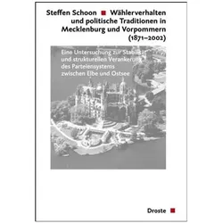 Wählerverhalten und politische Traditionen in Mecklenburg und Vorpommern (1871-2002), Fachbücher von Steffen Schoon