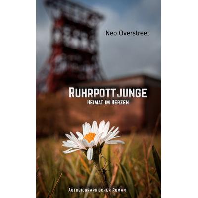 Ruhrpottjunge, Taschenbuch von Neo Overstreet, BoD – Books on Demand, 978-3-7534-7280-5