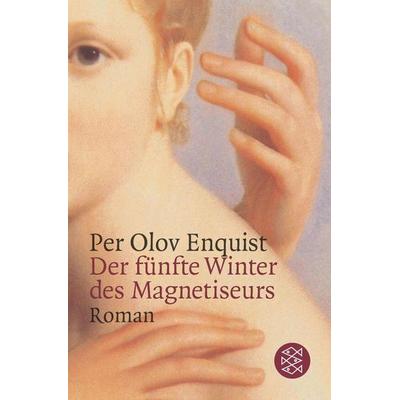 Der fünfte Winter des Magnetiseurs, Taschenbuch von Per Olov Enquist, Fischer Taschenbuch Verlag, 978-3-596-15743-3