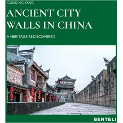Ancient City Walls in China, Fachbücher von Guoqing Yang, Hattstein Markus