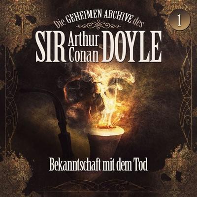Die geheimen Archive des Sir Arthur Conan Doyle, Folge 1: Bekanntschaft mit dem Tod - Arthur Conan Doyle,Marc Freund, Audio, 9783689841249