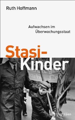 Ruth Hoffmann - Stasi-Kinder: Aufwachsen im Überwachungsstaat - Preis vom 09.10.2026 07:28:09 h