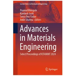 Advances in Materials Engineering, Fachbücher von Ankit Sharma, Kamlesh Joshi, Surya Deo Yadav et al, Surya Deo Yadav, Pramod Bhingole