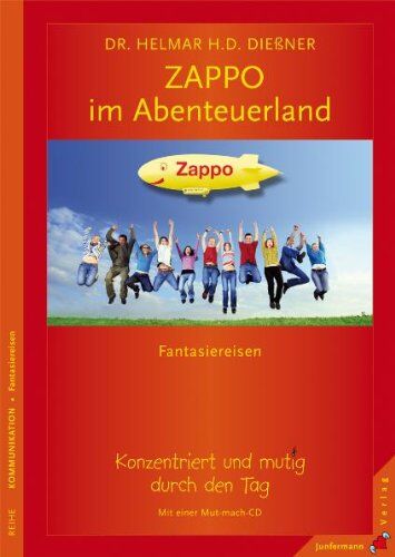 Helmar Dießner - Mit Zappo im Abenteuerland. Fantasiereisen - mit einer Mut-mach-CD: Konzentriert und mutig durch den Tag. Fantasiereisen - mit einer Mut-mach-CD - Preis vom 30.09.2026 22:30:23 h