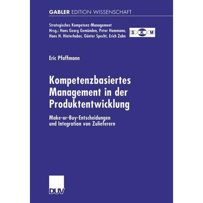 Kompetenzbasiertes Management in der Produktentwicklung, Taschenbuch von Eric Pfaffmann, Deutscher Universitätsverlag, 978-3-8244-7312-0