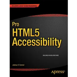 Pro HTML5 Accessibility, Fachbücher von Joshue O'Connor