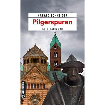 Pilgerspuren, Taschenbuch von Harald Schneider, Gmeiner-Verlag