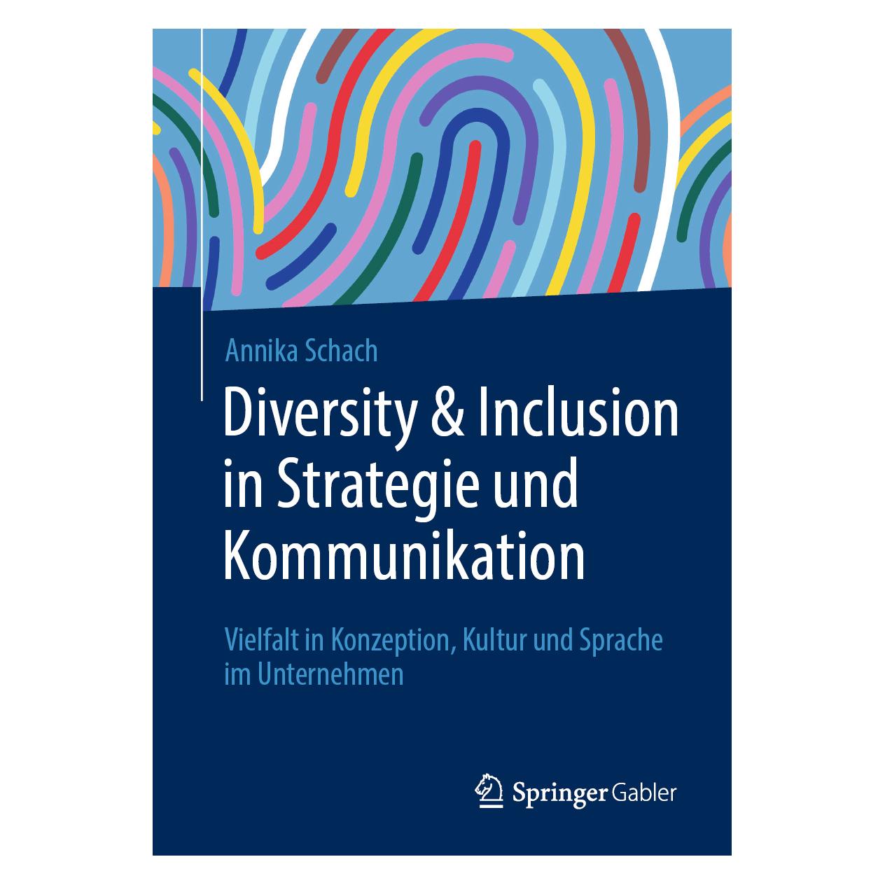 Gabler Diversity & Inclusion in Strategie und Kommunikation (Deutsch, Softcover, Annika Schach) (32714697)