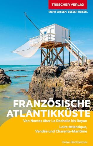 Heike Bentheimer - TRESCHER Reiseführer Französische Atlantikküste - Poitou: Zwischen Loire, Charente und Gironde von Nantes bis Royan - Preis vom 11.10.2026 15:43:13 h