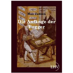 Die Anfänge der Fugger, Fachbücher von Max Jansen