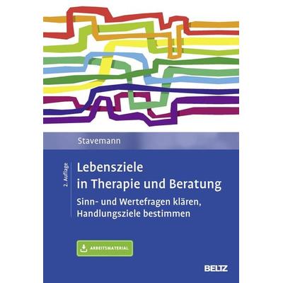 Lebensziele in Therapie und Beratung, Gebundene Ausgabe von Harlich H. Stavemann, Beltz Verlagsgruppe GmbH & Co. KG, 978-3-621-28444-8