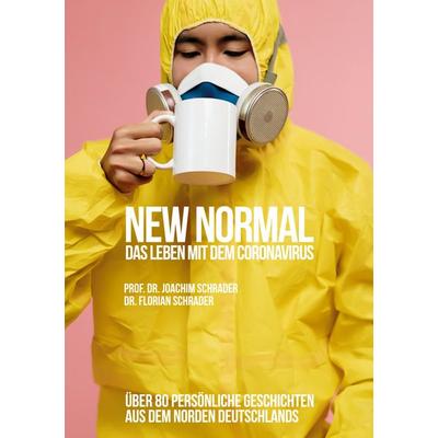 New Normal - Das Leben mit dem Coronavirus, Taschenbuch von Joachim Schrader,Florian Schrader, BoD – Books on Demand, 978-3-7519-7925-2