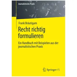 Bräutigam:Recht richtig formulieren, Fachbücher von Frank Bräutigam