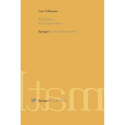 Fundamente der Graphentheorie, Taschenbuch von Lutz Volkmann, Springer Wien, 978-3-211-82774-1