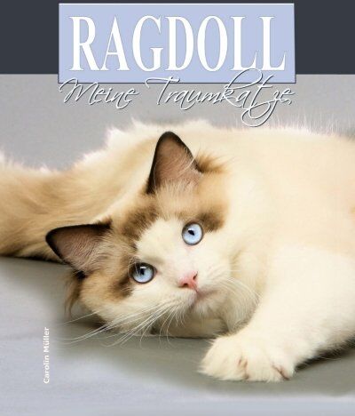 Carolin Müller - Ragdoll: Meine Traumkatze - Preis vom 09.10.2026 07:28:09 h