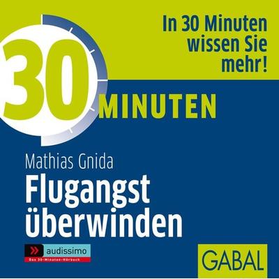 30 Minuten Flugangst überwinden - Mathias Gnida, Audio, 9783862005260