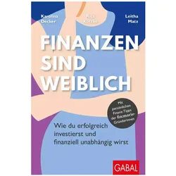 Finanzen sind weiblich, Sachbücher von Leitha Matz, Rica Klitzke, Karolina Decker
